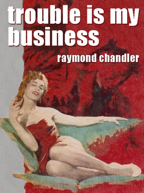 Book Cover for Trouble Is My Business by Raymond Chandler