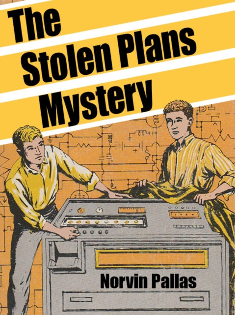 Book Cover for Stolen Plans Mystery by Norvin Pallas