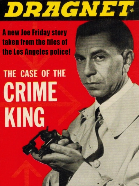Book Cover for Dragnet: The Case of the Crime King by Richard Deming