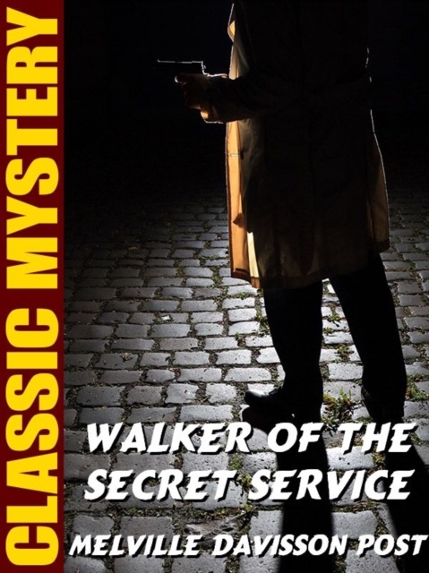 Book Cover for Walker of the Secret Service by Melville Davisson Post