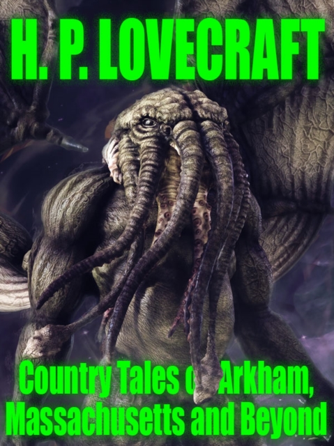 Book Cover for Country Tales of Arkham, Massachusetts and Beyond by H.P. Lovecraft