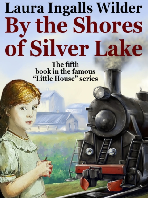 Book Cover for By the Shores of Silver Lake by Laura Ingalls Wilder