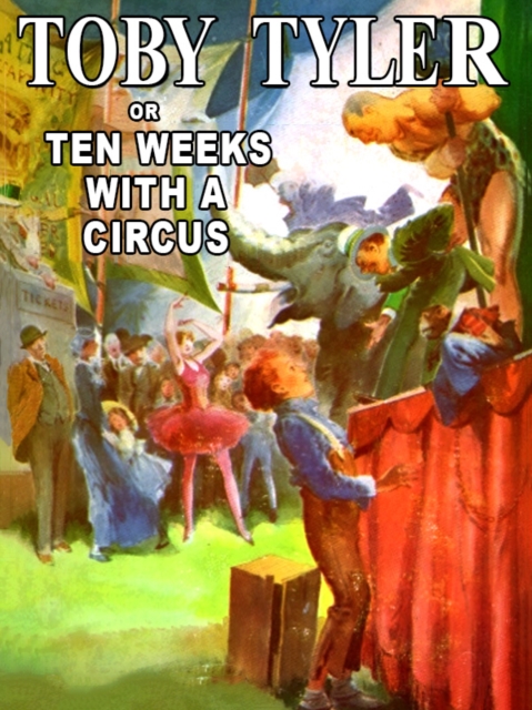 Book Cover for Toby Tyler, or Ten Weeks With a Circus by Otis, James