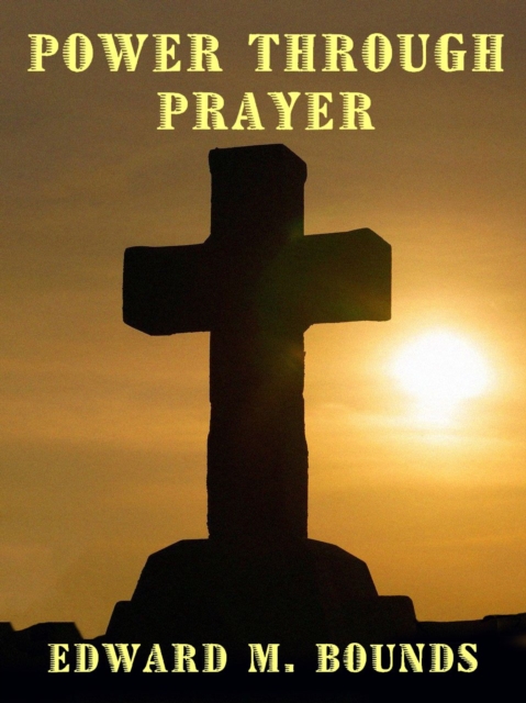 Book Cover for Power Through Prayer by Edward M. Bounds