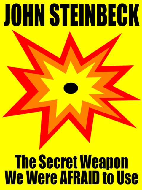 Book Cover for Secret Weapon We Were AFRAID to Use by John Steinbeck