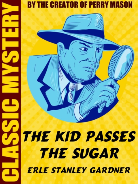 Book Cover for Kid Passes the Sugar by Erle Stanley Gardner