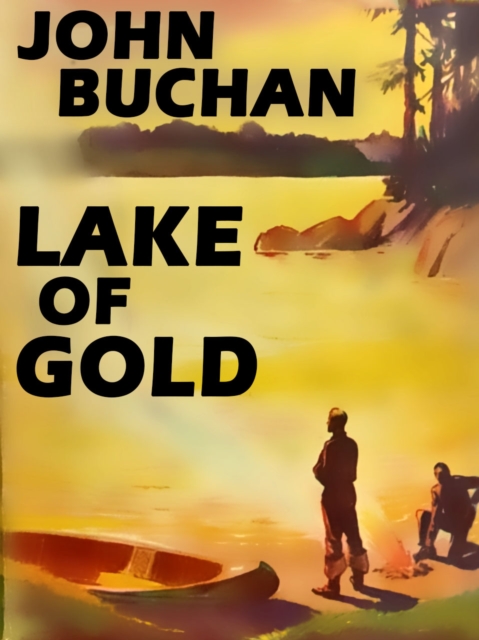 Book Cover for Lake of Gold by John Buchan