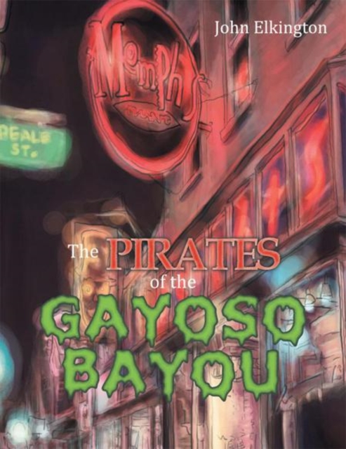 Book Cover for Pirates of the Gayoso Bayou by John Elkington