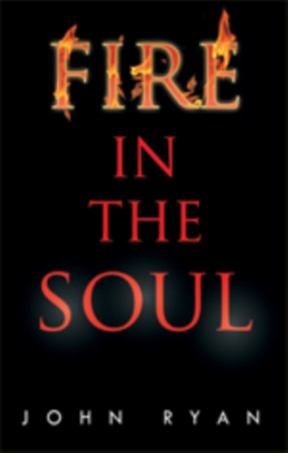 Book Cover for Fire in the Soul by John Ryan