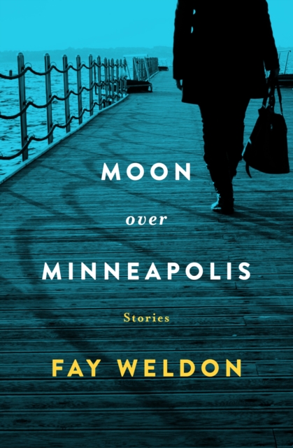Book Cover for Moon Over Minneapolis by Fay Weldon