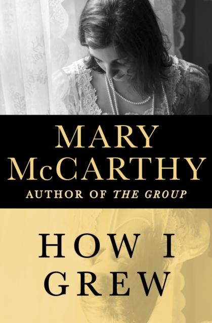 Book Cover for How I Grew by Mary McCarthy