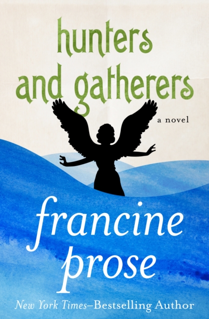 Book Cover for Hunters and Gatherers by Francine Prose