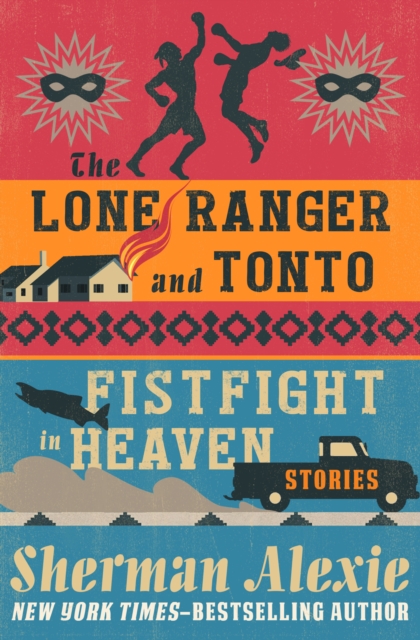 Book Cover for Lone Ranger and Tonto Fistfight in Heaven by Sherman Alexie