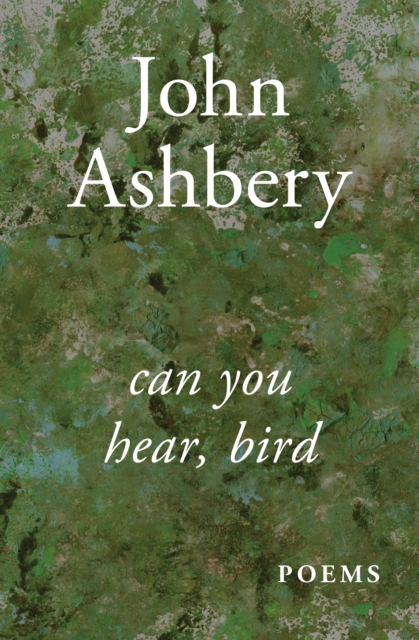 Book Cover for Can You Hear, Bird by John Ashbery