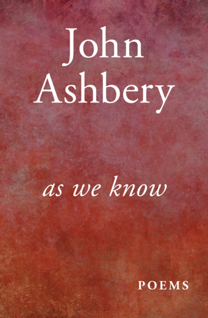 Book Cover for As We Know by John Ashbery