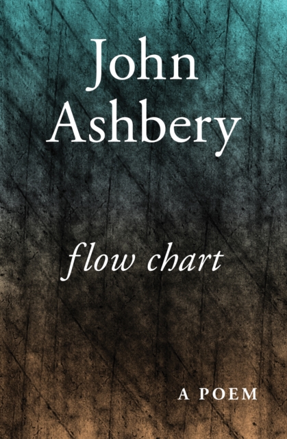 Book Cover for Flow Chart by John Ashbery