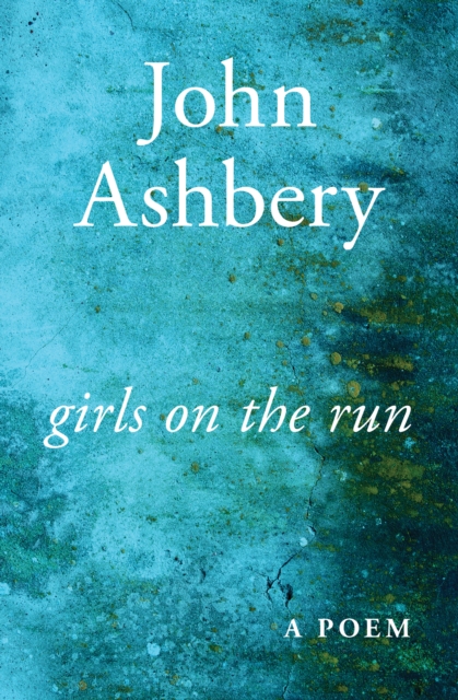 Book Cover for Girls on the Run by John Ashbery