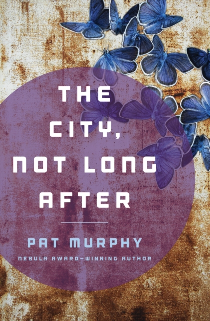 Book Cover for City, Not Long After by Pat Murphy