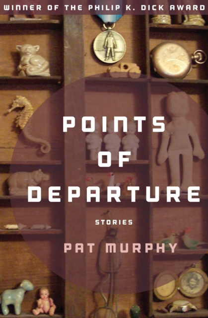 Book Cover for Points of Departure by Pat Murphy