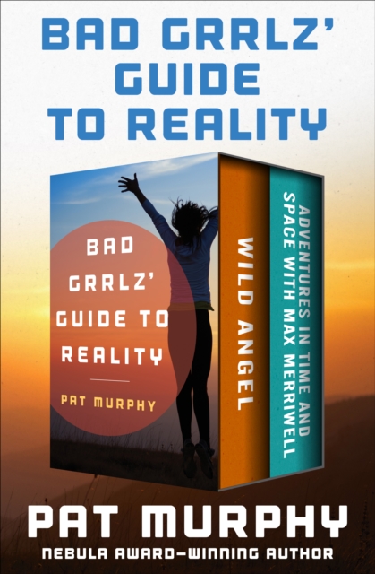 Book Cover for Bad Grrlz' Guide to Reality by Pat Murphy