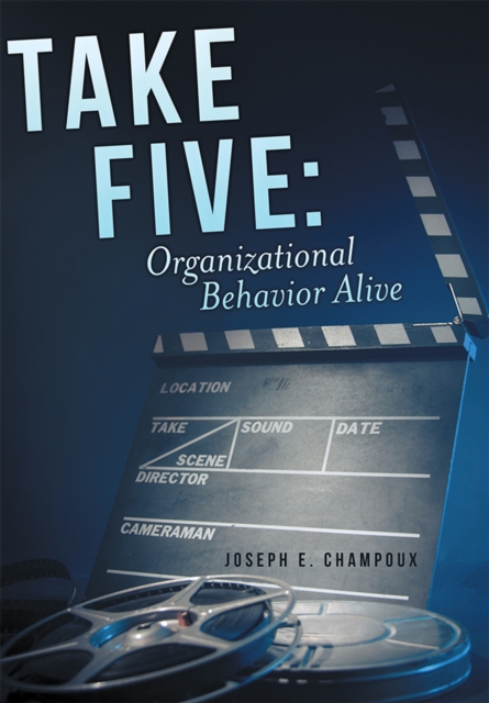 Book Cover for Take Five: Organizational Behavior Alive by Joseph E. Champoux