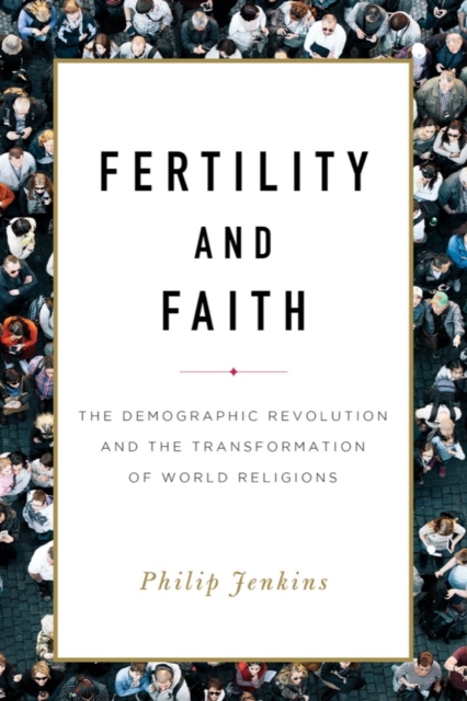 Book Cover for Fertility and Faith by Philip Jenkins