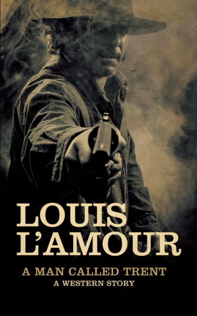 Book Cover for Man Called Trent by L'Amour, Louis