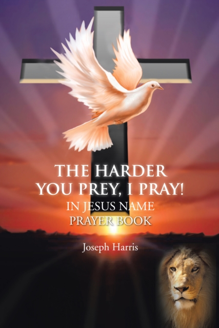 Book Cover for Harder You Prey, I Pray! by Joseph Harris