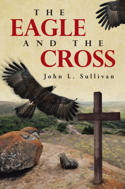 Book Cover for Eagle and the Cross by John L. Sullivan