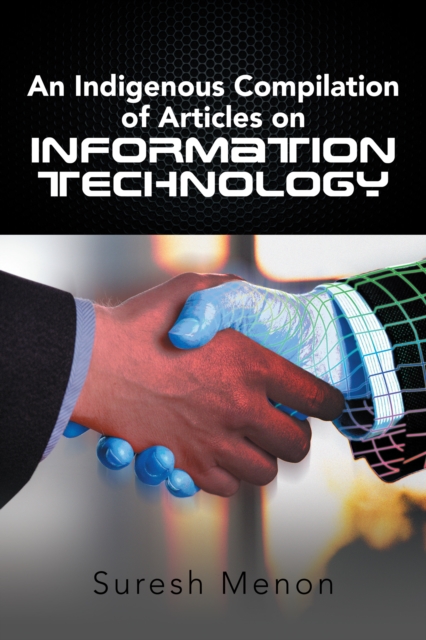 Book Cover for Indigenous Compilation of Articles on Information Technology by Suresh Menon