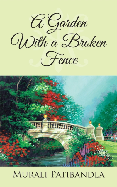 Book Cover for Garden with a Broken Fence by Murali Patibandla