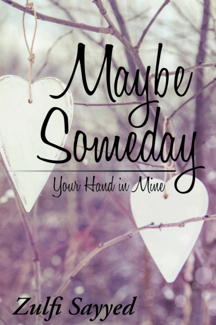 Book Cover for Maybe Someday by Zulfi Sayyed