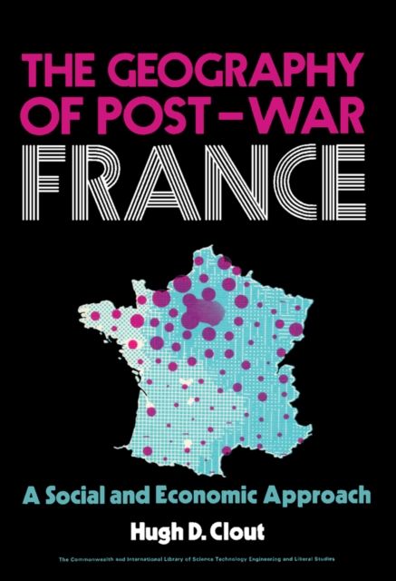 Book Cover for Geography of Post-War France by Hugh D. Clout