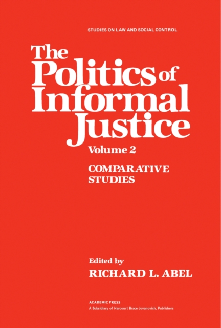 Book Cover for Politics of Informal Justice by Richard L. Abel