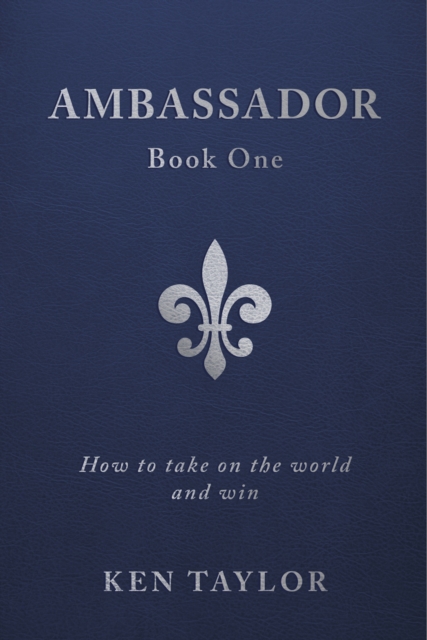 Book Cover for Ambassador Book One by Ken Taylor