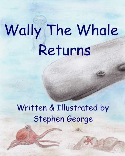 Book Cover for Wally The Whale Returns by Stephen George