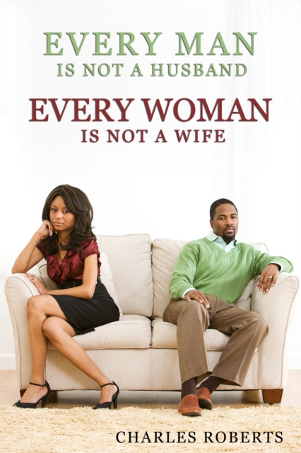 Book Cover for Every Man Is Not a Husband - Every Woman Is Not a Wife by Charles Roberts