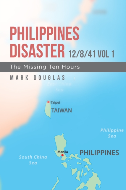 Book Cover for Philippines Disaster 12/8/41 Vol 1 by Mark Douglas