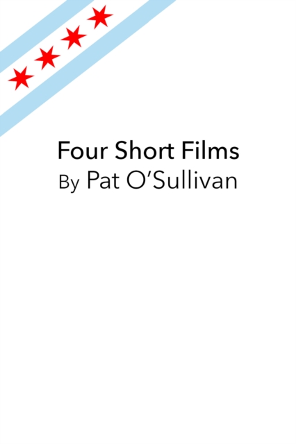 Book Cover for Four Short Films By Pat O'Sullivan by Pat O'Sullivan