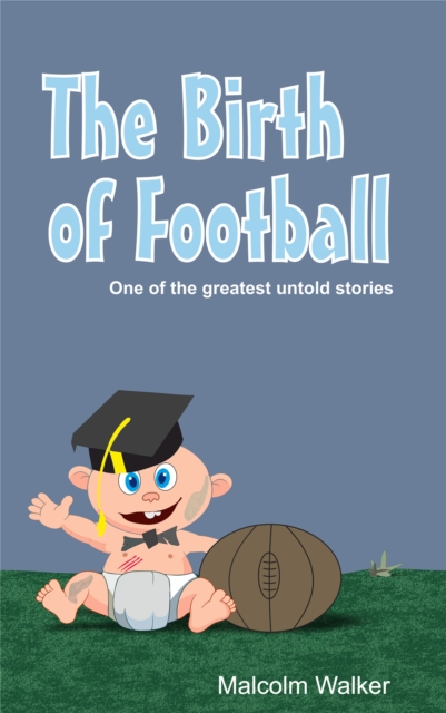 Book Cover for Birth of Football by Malcolm Walker