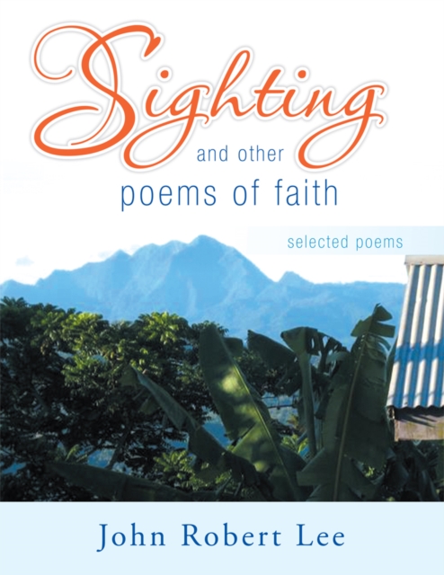 Book Cover for Sighting and Other Poems of Faith by John Robert Lee