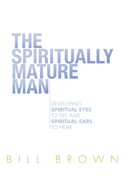 Book Cover for Spiritually Mature Man by Bill Brown