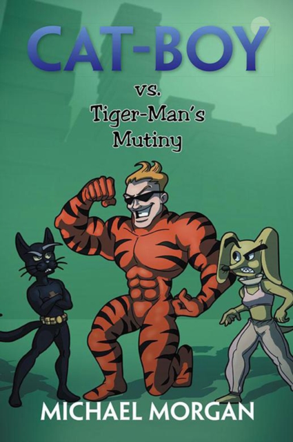 Book Cover for Cat-Boy Vs. Tiger-Man's Mutiny by Morgan, Michael