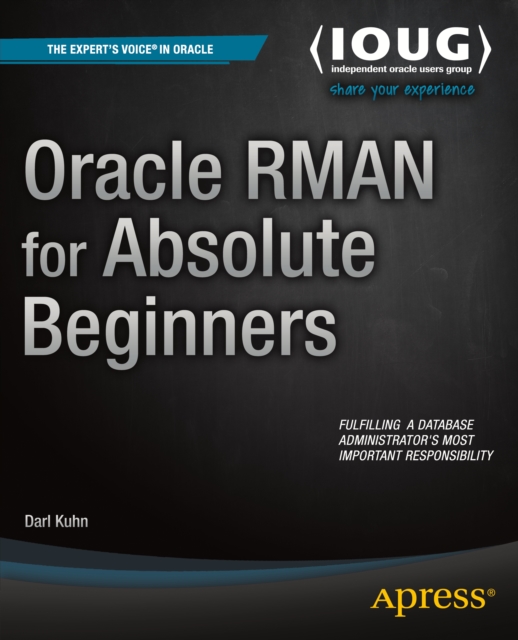 Book Cover for Oracle RMAN for Absolute Beginners by Darl Kuhn