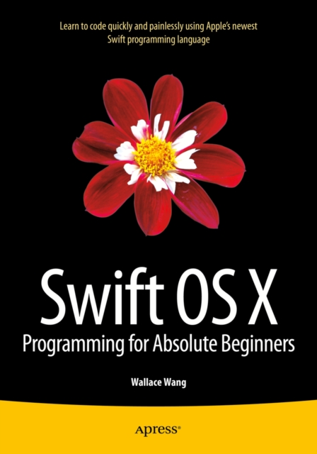 Book Cover for Swift OS X Programming for Absolute Beginners by Wallace Wang