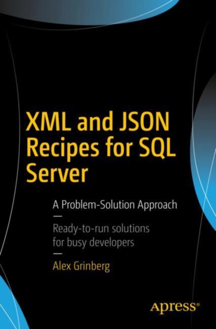 Book Cover for XML and JSON Recipes for SQL Server by Alex Grinberg