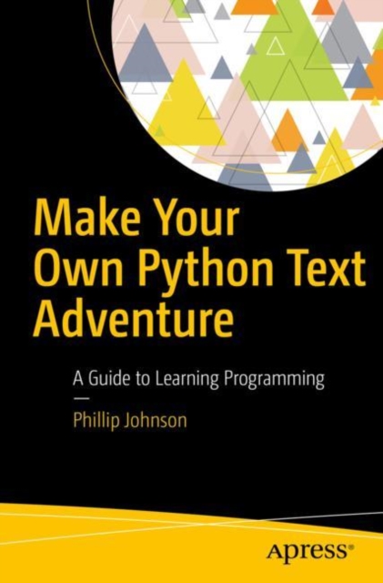 Book Cover for Make Your Own Python Text Adventure by Phillip Johnson