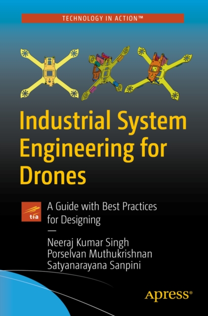 Book Cover for Industrial System Engineering for Drones by Neeraj Kumar Singh, Porselvan Muthukrishnan, Satyanarayana Sanpini