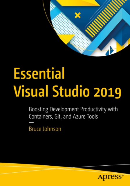 Book Cover for Essential Visual Studio 2019 by Bruce Johnson