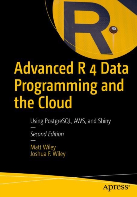 Book Cover for Advanced R 4 Data Programming and the Cloud by Wiley, Matt|Wiley, Joshua F.